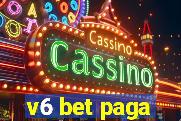 v6 bet paga